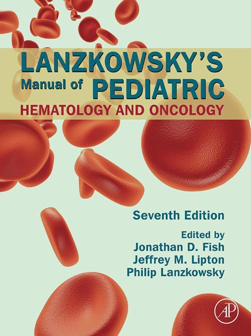 Lanzkowsky’s Manual Of Pediatric Hematology And Oncology, 7th Edition (EPUB)