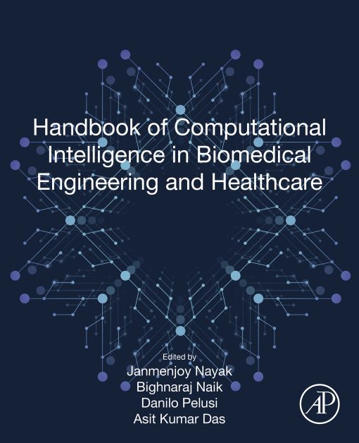 Handbook Of Computational Intelligence In Biomedical Engineering And Healthcare (EPUB)