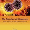 The Detection Of Biomarkers: Past, Present, And The Future Prospects (EPUB)