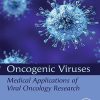 Oncogenic Viruses, Volume 2: Medical Applications Of Viral Oncology Research (EPUB)