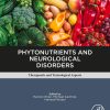 Phytonutrients And Neurological Disorders: Therapeutic And Toxicological Aspects (EPUB)