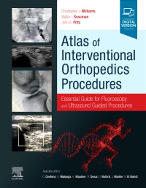 Atlas Of Interventional Orthopedics Procedures: Essential Guide For Fluoroscopy And Ultrasound Guided Procedures (EPUB)