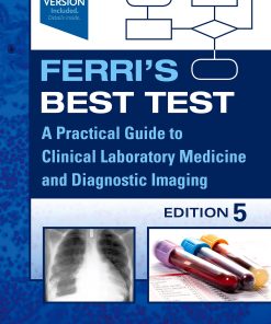 Ferri’s Best Test: A Practical Guide To Laboratory Medicine And Diagnostic Imaging, 5th Edition (EPUB)