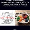 Nutrition Science, Marketing Nutrition, Health Claims, And Public Policy (EPUB)