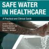 Safe Water In Healthcare: A Practical And Clinical Guide (PDF)