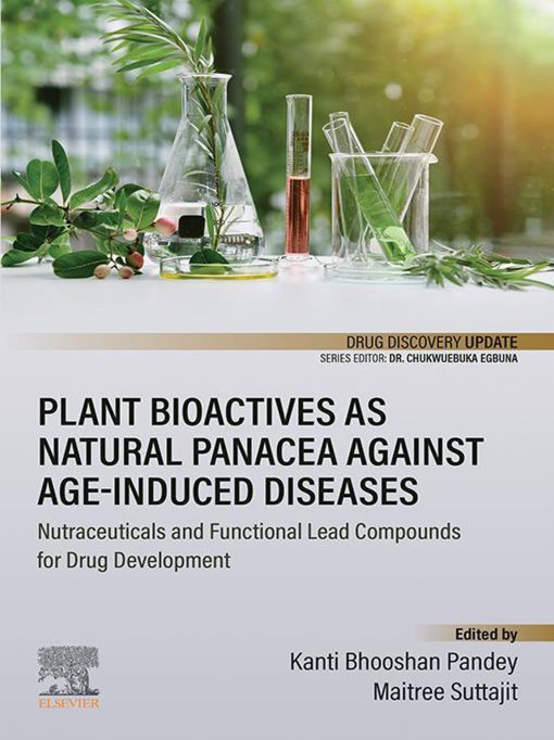 Plant Bioactives As Natural Panacea Against Age-Induced Diseases: Nutraceuticals And Functional Lead Compounds For Drug Development (PDF)