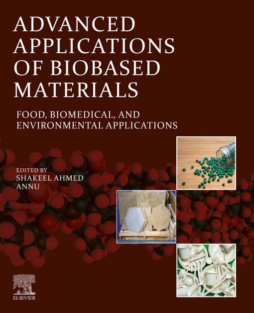 Advanced Applications Of Biobased Materials: Food, Biomedical, And Environmental Applications (EPUB)