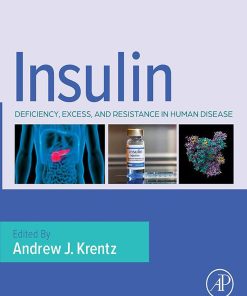 Insulin: Deficiency, Excess And Resistance In Human Disease (PDF)