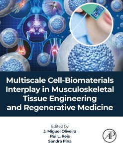 Multiscale Cell-Biomaterials Interplay In Musculoskeletal Tissue Engineering And Regenerative Medicine (PDF)