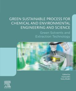 Green Sustainable Process For Chemical And Environmental Engineering And Science: Green Solvents And Extraction Technology (EPUB)