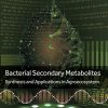 Bacterial Secondary Metabolites: Synthesis And Applications In Agroecosystem (PDF)