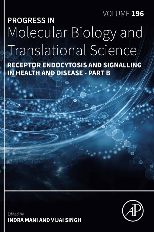 Receptor Endocytosis And Signalling In Health And Disease – Part B, Volume 196 (PDF)