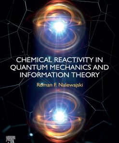 Chemical Reactivity In Quantum Mechanics And Information Theory (PDF)