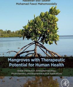 Mangroves With Therapeutic Potential For Human Health: Global Distribution, Ethnopharmacology, Phytochemistry, And Biopharmaceutical Application (PDF)