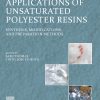 Applications Of Unsaturated Polyester Resins: Synthesis, Modifications, And Preparation Methods (EPUB)