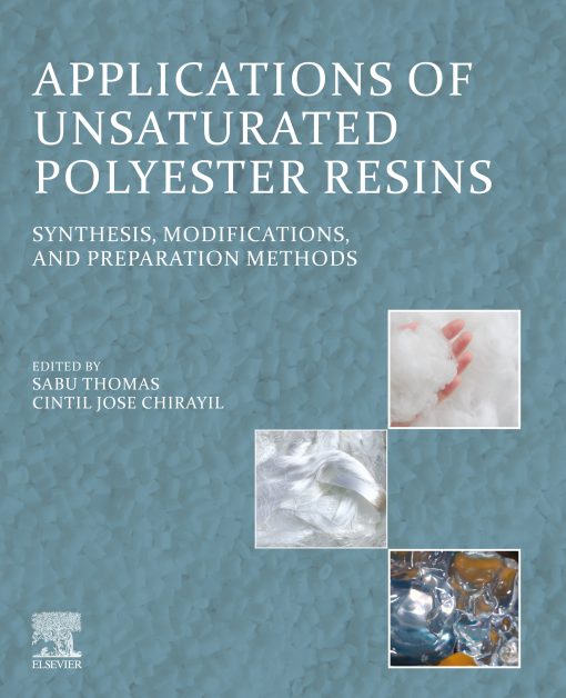 Applications Of Unsaturated Polyester Resins: Synthesis, Modifications, And Preparation Methods (PDF)