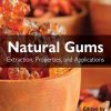 Natural Gums: Extraction, Properties, And Applications (PDF)