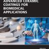 Advanced Ceramic Coatings For Biomedical Applications (EPUB)