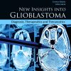 New Insights Into Glioblastoma: Diagnosis, Therapeutics And Theranostics (PDF)