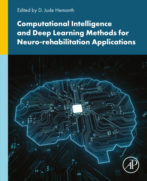 Computational Intelligence And Deep Learning Methods For Neuro-Rehabilitation Applications (EPUB)