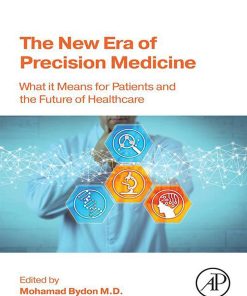 The New Era Of Precision Medicine: What It Means For Patients And The Future Of Healthcare (EPUB)