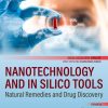 Nanotechnology And In Silico Tools: Natural Remedies And Drug Discovery (EPUB)