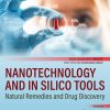 Nanotechnology And In Silico Tools: Natural Remedies And Drug Discovery (PDF)