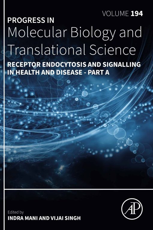 Receptor Endocytosis And Signalling In Health And Disease – Part A, Volume 194 (PDF)