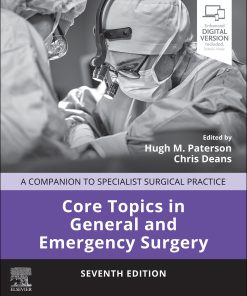 Core Topics In General And Emergency Surgery: Companion To Specialist Surgical Practice, 7th Edition (PDF)