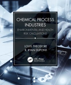 Chemical Process Industries: Environmental And Health Risk Calculations (EPUB)