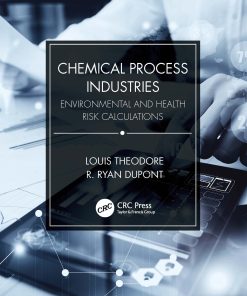 Chemical Process Industries: Environmental And Health Risk Calculations (PDF)