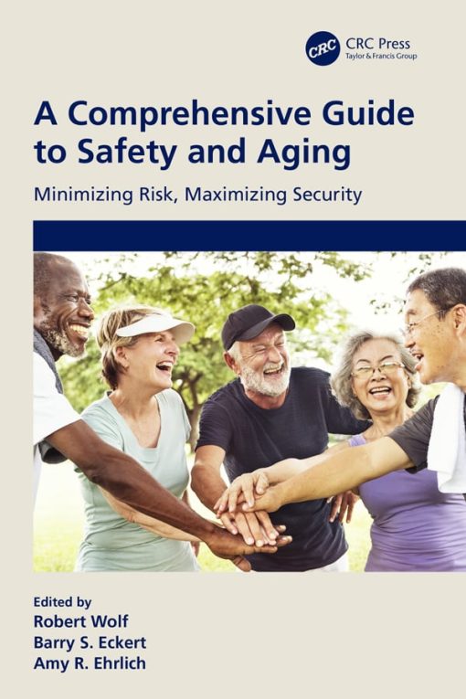 A Comprehensive Guide To Safety And Aging: Minimizing Risk, Maximizing Security (EPUB)