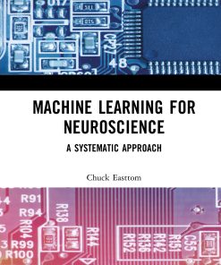 Machine Learning For Neuroscience: A Systematic Approach (EPUB)