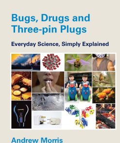 Bugs, Drugs And Three-Pin Plugs: Everyday Science, Simply Explained (EPUB)