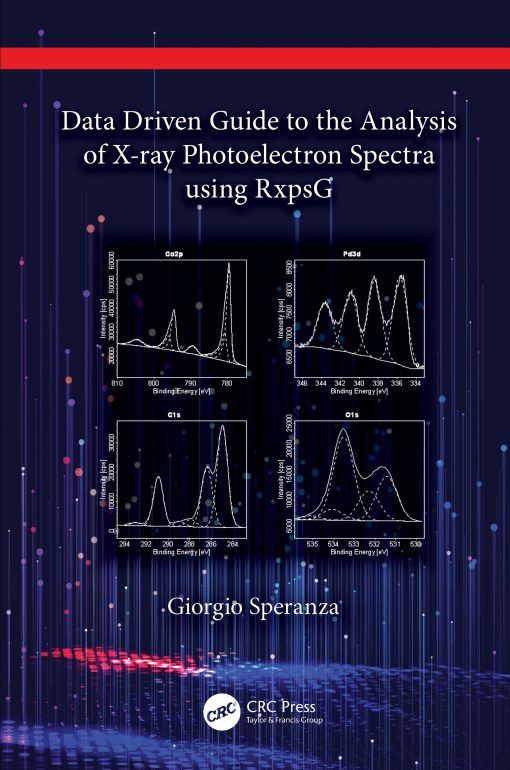 Data Driven Guide To The Analysis Of X-Ray Photoelectron Spectra Using RxpsG (EPUB)