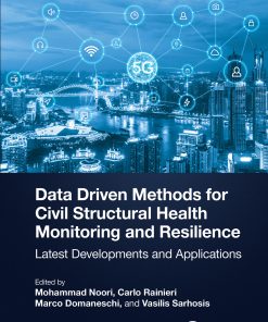 Data Driven Methods For Civil Structural Health Monitoring And Resilience: Latest Developments And Applications (PDF)