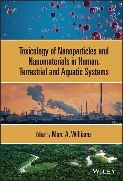 Toxicology Of Nanoparticles And Nanomaterials In Human, Terrestrial And Aquatic Systems (EPUB)