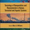 Toxicology Of Nanoparticles And Nanomaterials In Human, Terrestrial And Aquatic Systems (PDF)