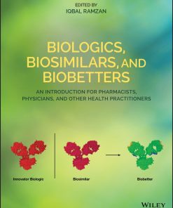 Biologics, Biosimilars, And Biobetters: An Introduction For Pharmacists, Physicians And Other Health Practitioners (PDF)