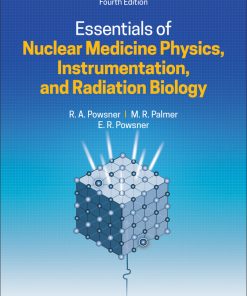 Essentials Of Nuclear Medicine Physics, Instrumentation, And Radiation Biology, 4th Edition (EPUB)