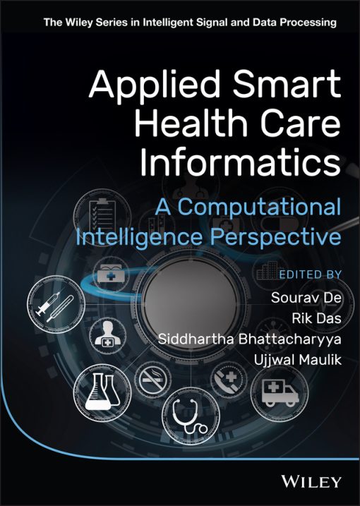 Applied Smart Health Care Informatics: A Computational Intelligence Perspective (PDF)