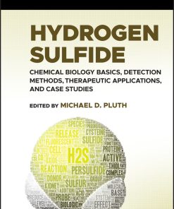 Hydrogen Sulfide: Chemical Biology Basics, Detection Methods, Therapeutic Applications, And Case Studies (PDF)