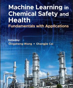 Machine Learning In Chemical Safety And Health: Fundamentals With Applications (PDF)