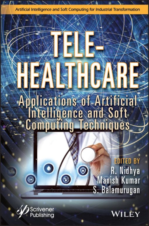 Tele-Healthcare: Applications Of Artificial Intelligence And Soft Computing Techniques (EPUB)