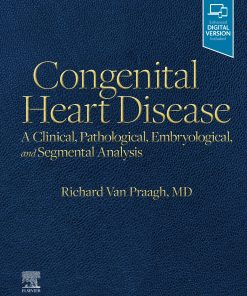 Congenital Heart Disease: A Clinical, Pathological, Embryological, And Segmental Analysis (EPUB)