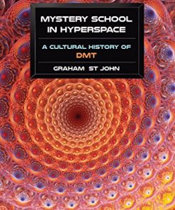 Mystery School In Hyperspace: A Cultural History Of DMT (EPUB)