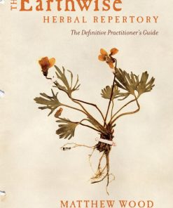 The Earthwise Herbal Repertory: The Definitive Practitioner’s Guide (EPUB)