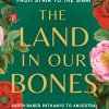 The Land In Our Bones: Plantcestral Herbalism And Healing Cultures From Syria To The Sinai–Earth-Based Pathways To Ancestral Stewardship And Belonging In Diaspora (EPUB)