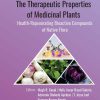 The Therapeutic Properties Of Medicinal Plants: Health-Rejuvenating Bioactive Compounds Of Native Flora (PDF)