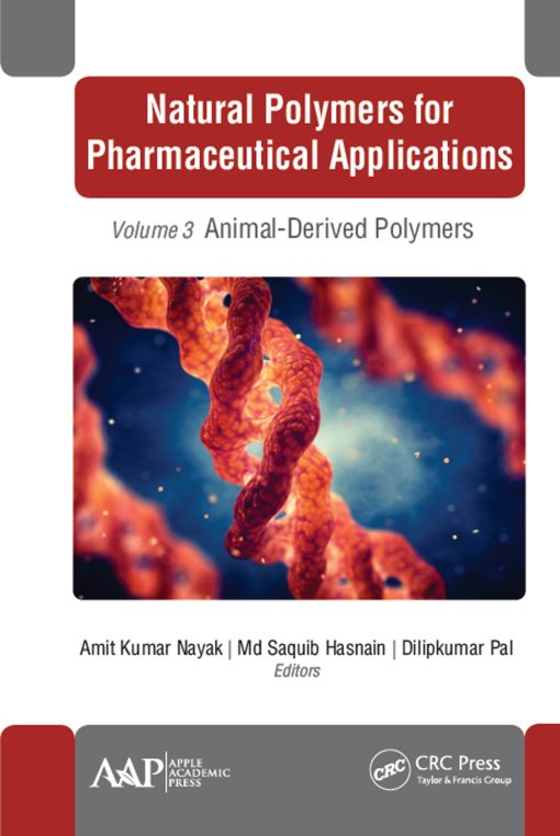 Natural Polymers For Pharmaceutical Applications, Volume 3: Animal-Derived Polymers (PDF)